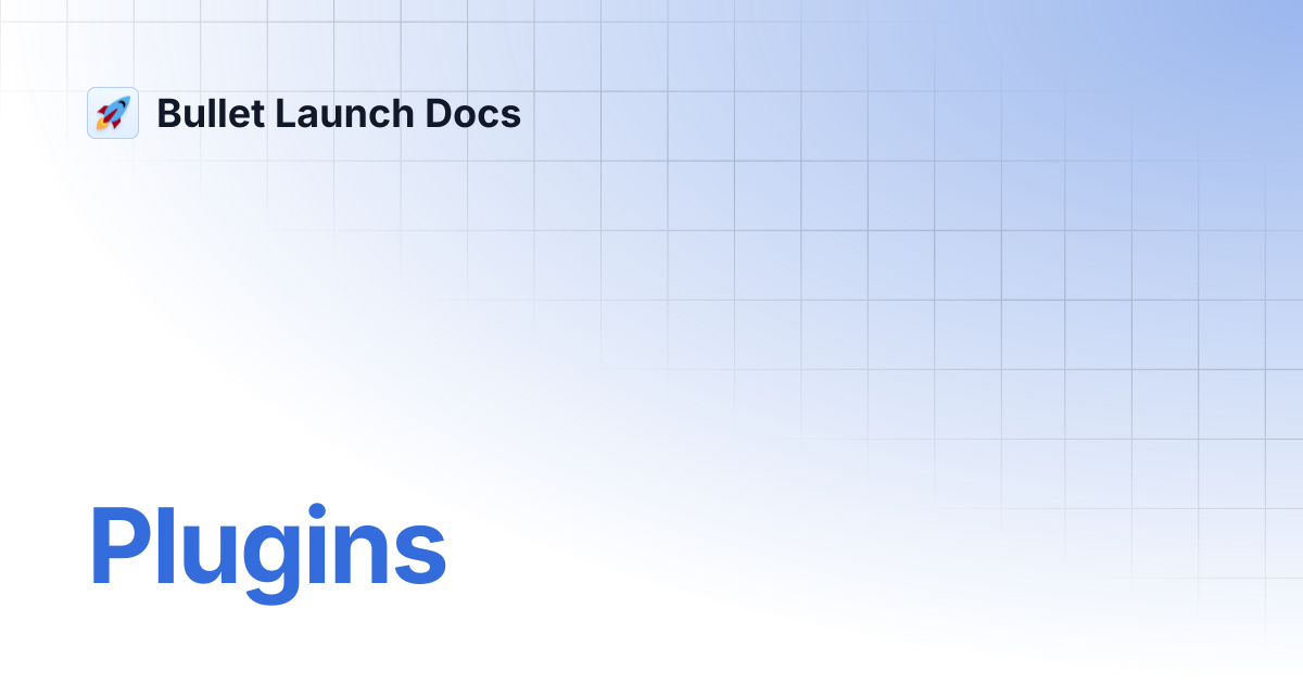 Plugins | Bullet Launch Docs